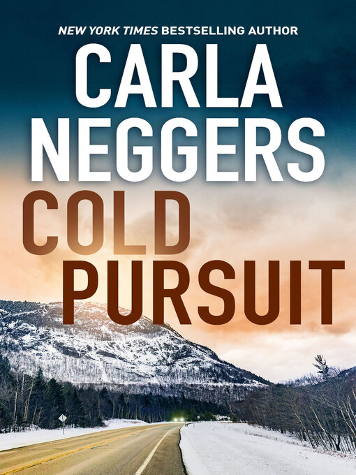 Title details for Cold Pursuit by Carla Neggers - Wait list